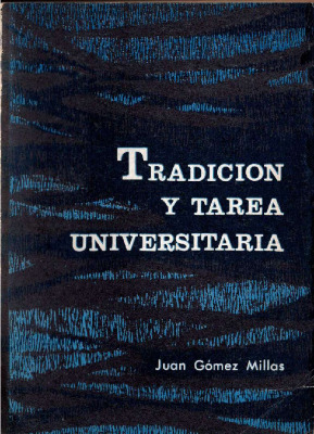 Tradición y tarea universitaria - Juan Gómez Millas
